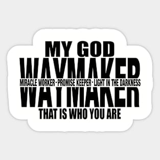 My God Waymaker, That is who you are, Christian, Jesus, Quote, Believer, Christian Quote, Saying Sticker